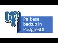 Part 21 - PostgreSQL : What is a Pg_base backup.