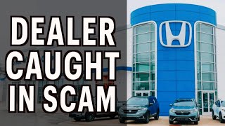 Honda Dealership Caught in a Scam