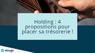 Holding : comment placer sa trésorerie en 4 propositions - #Webinar