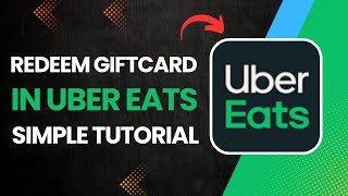 How to Redeem Gift Card on Uber Eats?