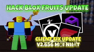 Cách Hack Blox Fruits Full Client Fix Lỗi Update V2.656 Mới Nhất Trên Điện Thoại Và Máy Tính