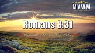 Romans 8:31 | Morning Verses With Mike