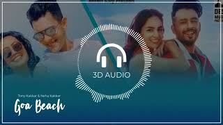GOA WALE BEACH PE|3D Audio| Tony Kakkar, Neha Kakkar, Aditya Narayan & Kat WRbzkakZ46