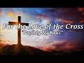 THE LOVE OF THE CROSS l TAGALOG l WFBC Gentri Choir