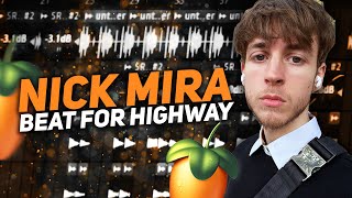 NICK MIRA Making A Crazy Beat For HIGHWAY From Scratch 🔥