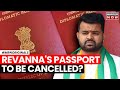 Revanna Scandal Case | Karnataka Govt Urges Centre To Cancel Prajwal Revanna's Diplomatic Passport