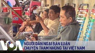 Người dân ngại bàn luận chuyện tham nhũng tại Việt Nam | VOA Tiếng Việt