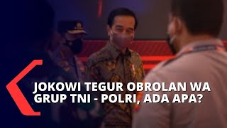 Mencari Makna Dibalik Teguran Jokowi Terhadap TNI-Polri Soal WA Grup Anggotanya