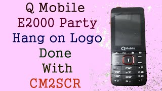 Q Mobile E2000 Party Hang on Logo Done With CM2SCR