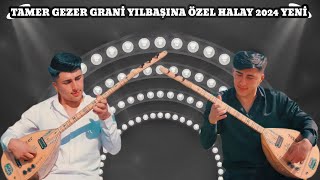 TAMER GEZER GRANİ YILBAŞINA ÖZEL HALAY 2024 YENİ 4K