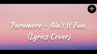 Paramore - Ain't It Fun (Lyrics Video)