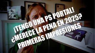 ¡TENGO UNA PS PORTAL! PARTE 1 - PRIMERAS IMPRESIONES ¿MERECE LA PENA EN 2025? 🧐