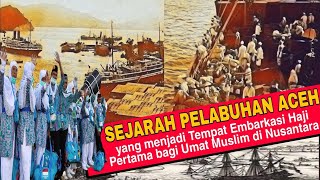 Jarang Diketahui, Ternyata Pelabuhan Aceh Pernah Menjadi Embarkasi Haji Pertama di Indonesia