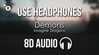 Imagine Dragons - Demons (8D AUDIO)