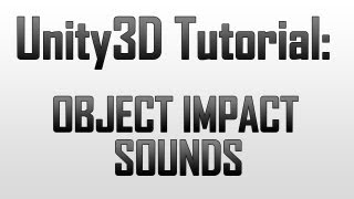 [Unity 4] Impact sounds for falling physics objects (JavaScript)