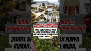 Potret rumah mewah verrel dan fuji #fuji #verrelbramasta #rumahmewah