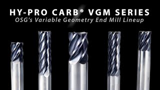 OSG HY-PRO® CARB VGM End Mill Series