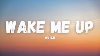 Avicii - Wake Me Up [Lyrics]