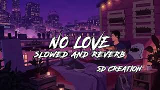 No Love ( Slowed & Reverb ) - Shubh ||no love  ||@sdcreation1222