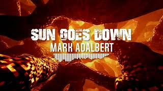 Mark Adalbert - Sun goes down