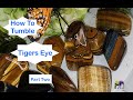 How to Rock Tumble Tiger's Eye Part 2