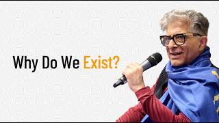 Why Do We Exist?