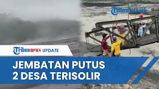 Dua Desa Terisolir Akibat Jembatan di Candipuro Lumajang Putus Diterjang Banjir Lahar Dingin Semeru
