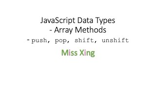 40. JavaScript Data Types - Arrays Methods: push, pop, shift, unshift