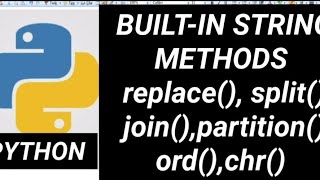 Python: Built-in String Methods with examples, replace(),split(),join(),partition() etc