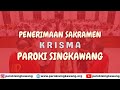 Dokumentasi Penerimaan Sakramen Krisma di Stasi Capkala, Sijangkung, dan Paroki Singkawang