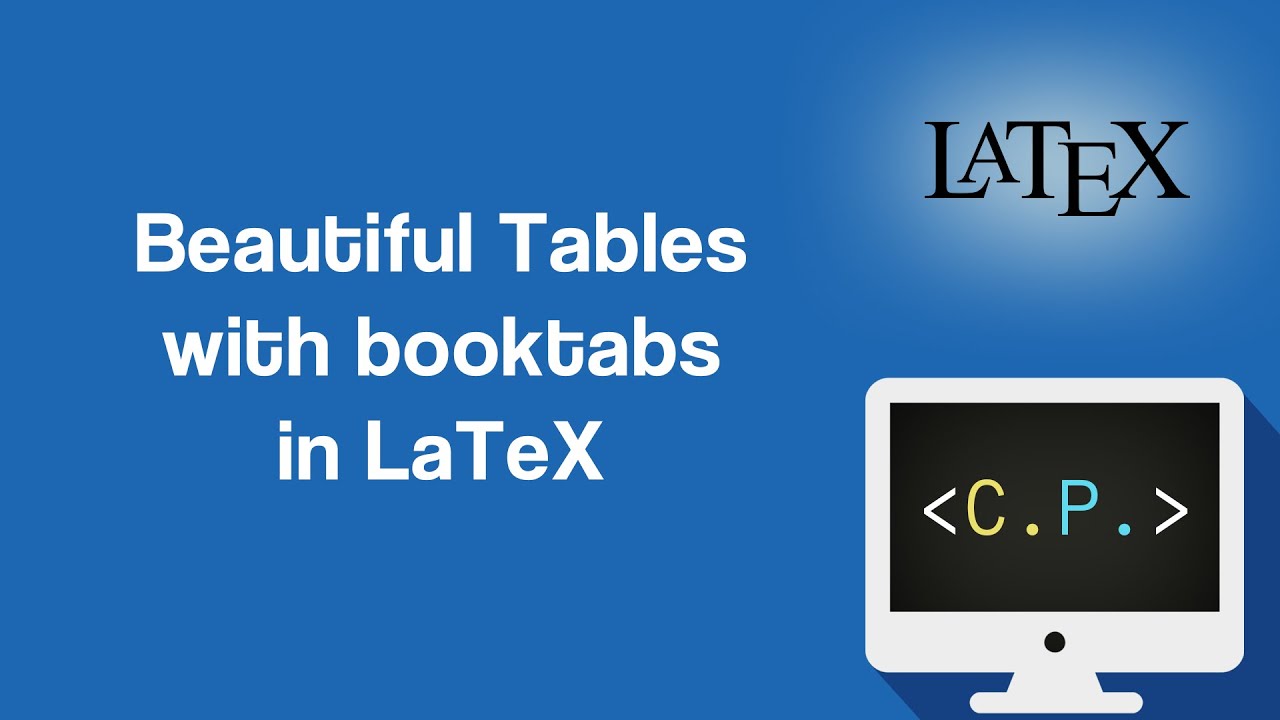 Beautiful Tables With Booktabs - LaTeX Tutorial (Part 21) - YouTube