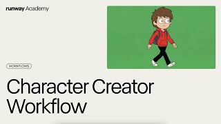 Character Creator Workflow | Runway Academy