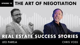 Real Estate Success Stories: The Art of Negotiation - Interview with Chris Voss