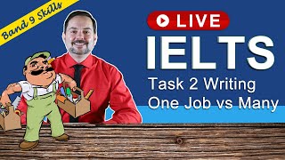 IELTS Live - Writing Task 2 Band 9 Essay about Work