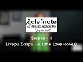 Clefnote Music Academy | SESSION 2 | A little Love | Liyepu Zalipu