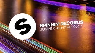 Spinnin' Records Summer Night Mix 2017