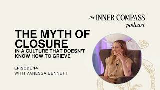 The Myth of Closure in a Culture That Doesn’t Know How to Grieve