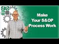 Making S&OP Work, Part 1: An Intro to Implementing S&OP