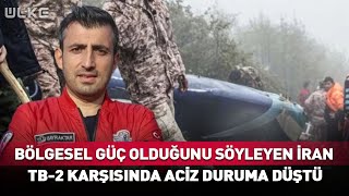 Bölgesel Güç Olduğunu Söyleyen İran TB-2(Bayraktar) Karşısında Aciz Duruma Düştü