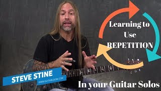 Learning to Use Repetition in Your Guitar Solos - Steve Stine Guitar Lesson
