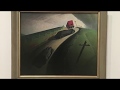 Grant Wood (American Gothic and Other Fables)   Whitney Museum of American Art