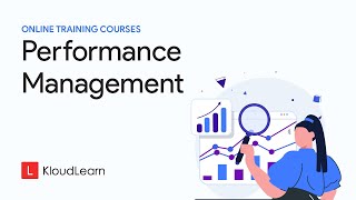 A Complete Guide to Performance Management | Online Training Course | KloudLearn Content Library
