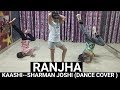 Ranjha Dance Video | Kaashi | Sharman Joshi & Aishwarya Devan |Payal Dev,Choreography By Rahul Dabla