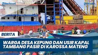 Warga Desa Kepung dan Usir Kapal Tambang Pasir di Perairan Karossa Mamuju Tengah