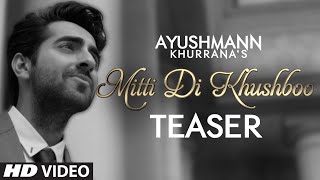 EXCLUSIVE: "Mitti Di Khushboo" Song TEASER | Ayushmann Khurrana | Rochak Kohli