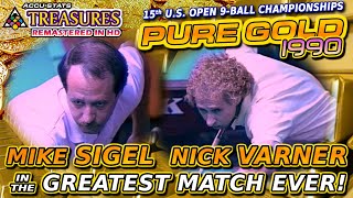 1990 PURE GOLD TREASURE: Mike SIGEL vs. Nick VARNER - 15th US OPEN 9-BALL - GREATEST MATCH EVER