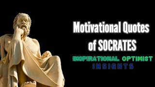 Most inspiring quotes of Socrates, INSPIRATIONAL OPTIMIST....