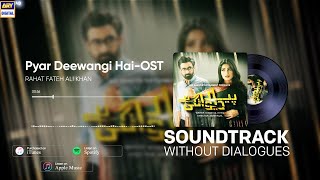 Pyar Deewangi Hai OST | Rahat Fateh Ali Khan (Audio) #ARYDigital