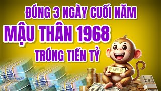 Thầy Tử Vi Tiết Lộ. Tuổi Mậu Thân 1968 Hốt Bạc Ngập Tràn, 3 Ngày Cuối Năm Được Lộc Tổ Tiên Ban Lộc!