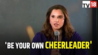 Be Your Own Cheerleader: Sania Mirza's Message To Young Girls | EXCLUSIVE | CNBC-TV18